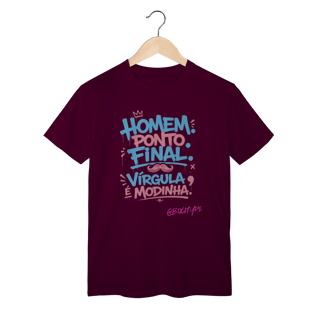 Nome do produto Camiseta Homem. Ponto Final. Vírgula é Modinha.