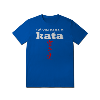 Nome do produto Camiseta - Só Vim para o Kata - T-Shirt Quality - 03