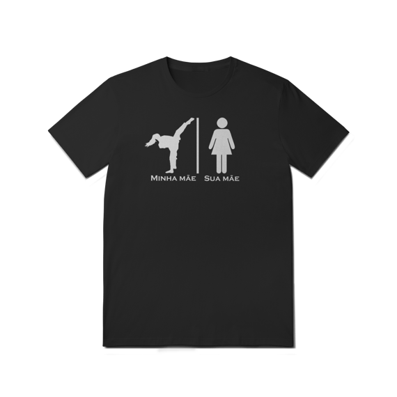 Camiseta - Minha Mãe Sua Mãe - T-Shirt Quality - 04