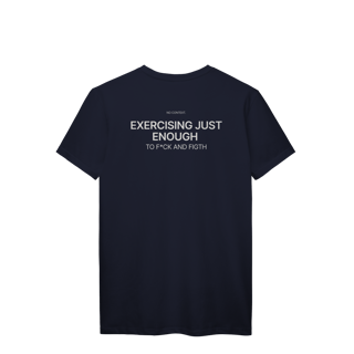 Nome do produto Exercising Just Enough - T-Shirt