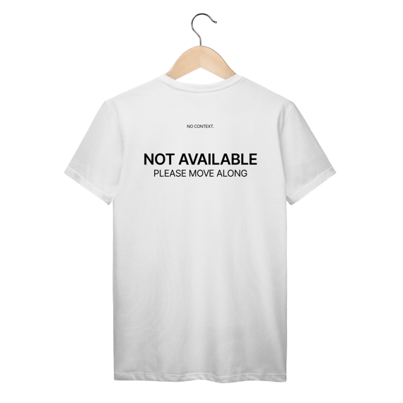 Not Available - T-Shirt