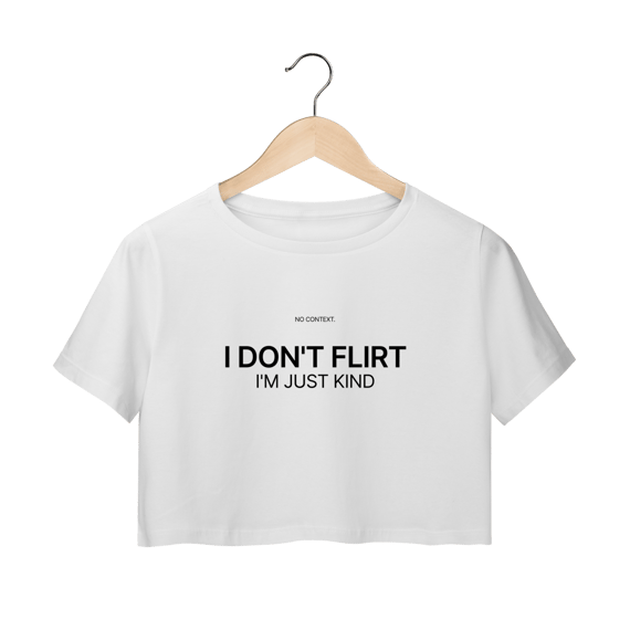 I Don’t Flirt - Cropped