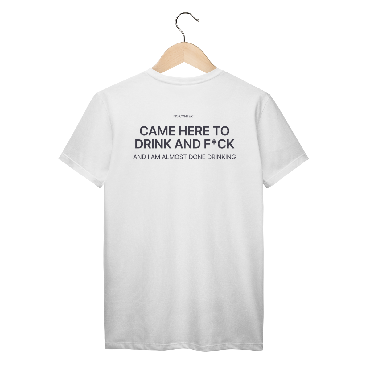 Nome do produto: Came Here to Drink - T-Shirt