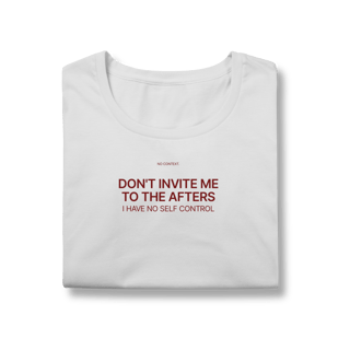 Nome do produto Don’t Invite Me to the Afters - Baby Long