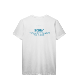 Nome do produto Sorry. Eye Contact - T-Shirt