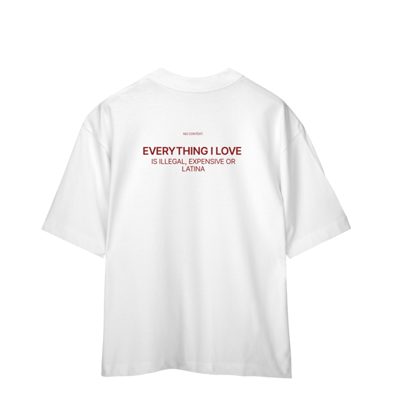 Everything I Love - Oversized