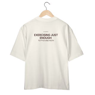 Nome do produto Exercising Just Enough - Oversized