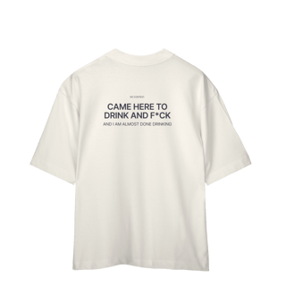 Nome do produto Came Here to Drink - Oversized