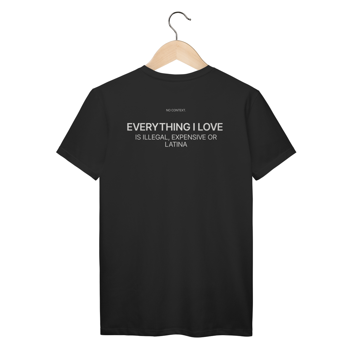 Nome do produto: Everything I Love - T-Shirt