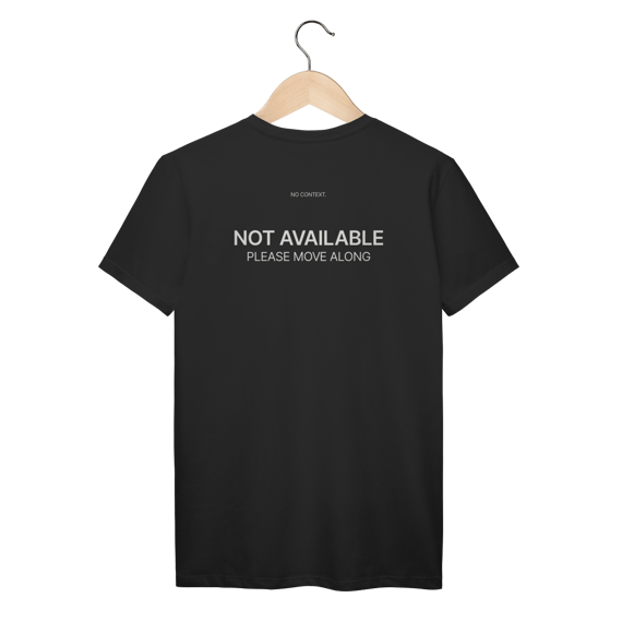 Not Available - T-Shirt