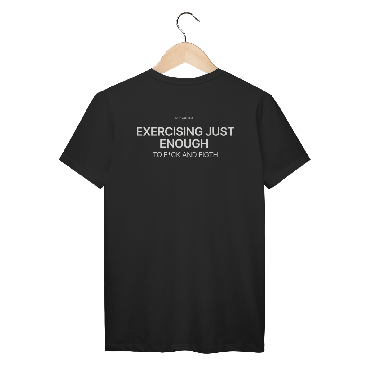 Nome do produto: Exercising Just Enough - T-Shirt