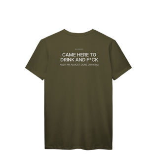 Nome do produto Came Here to Drink - T-Shirt