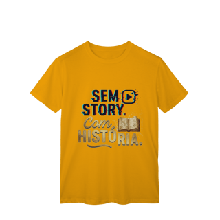 Nome do produto CAMISETA CLÁSSICA SEM STORY, COM HISTÓRIA