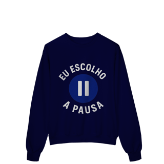 Nome do produto MOLETOM PRIME FECHADO EU ESCOLHO A PAUSA