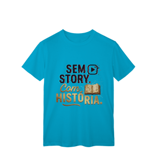 Nome do produto CAMISETA CLÁSSICA SEM STORY, COM HISTÓRIA