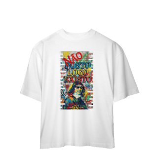 Nome do produto OVERSIZED - “NÃO POSTO, LOGO EXISTO.”
