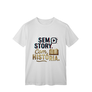 Nome do produto CAMISETA CLÁSSICA SEM STORY, COM HISTÓRIA