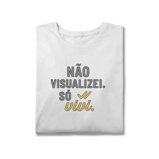 Nome do produto NÃO VISUALIZEI, SÓ VIVI 