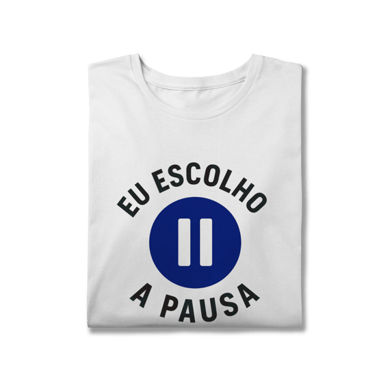 CAMISETA PLUS SIZE EU ESCOLHO A PAUSA