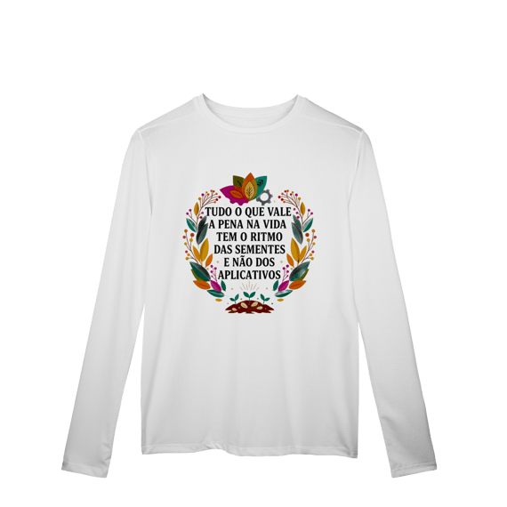 CAMISETA MANGA LONGA ESPORTE DRYFIT UV O RITMO DAS SEMENTES