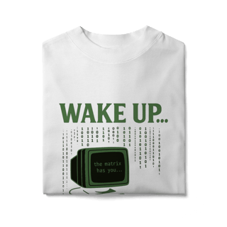 Nome do produto CAMISETA OVERSIZED WAKE UP, THE MATRIX HAS YOU