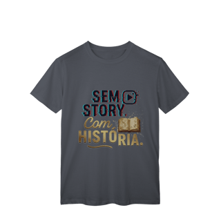 Nome do produto CAMISETA CLÁSSICA SEM STORY, COM HISTÓRIA