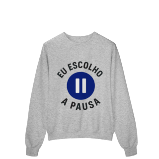 Nome do produto MOLETOM PRIME FECHADO EU ESCOLHO A PAUSA