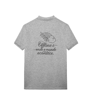 Nome do produto POLO MASCULINA PRIME OFFLINE É ONDE O MUNDO ACONTECE