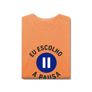 Nome do produto CAMISETA ESTONADA EU ESCOLHO A PAUSA