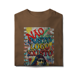 Nome do produto OVERSIZED - “NÃO POSTO, LOGO EXISTO.”