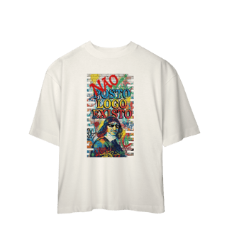 Nome do produto OVERSIZED - “NÃO POSTO, LOGO EXISTO.”