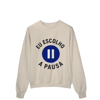 Nome do produto MOLETOM PRIME FECHADO EU ESCOLHO A PAUSA