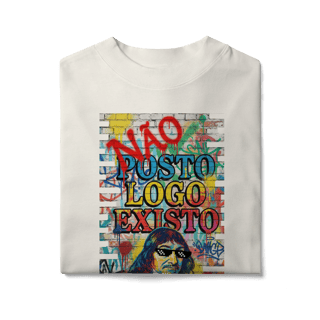 Nome do produto OVERSIZED - “NÃO POSTO, LOGO EXISTO.”