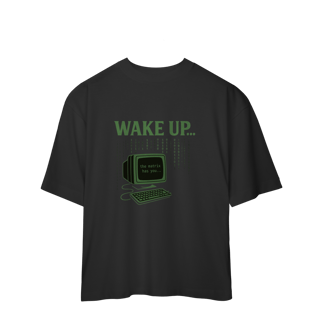 Nome do produto CAMISETA OVERSIZED WAKE UP, THE MATRIX HAS YOU