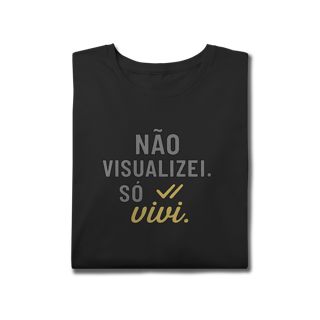 Nome do produto NÃO VISUALIZEI, SÓ VIVI 