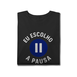 Nome do produto CAMISETA PLUS SIZE EU ESCOLHO A PAUSA