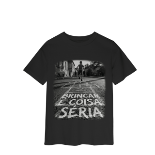 CAMISETA INFANTIL BRINCAR É COISA SÉRIA