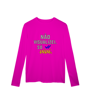 Nome do produto CAMISETA MANGA LONGA ESPORTE DRYFIT UV NÃO VISUALIZEI