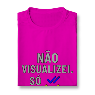 Nome do produto CAMISETA ESPORTE DRYFIT UV NÃO VISUALIZEI