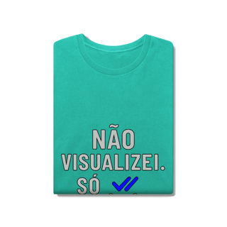 Nome do produto CAMISETA ESTONADA NÃO VISUALIZEI