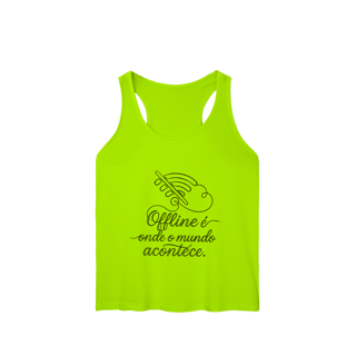 Nome do produto REGATA FEMININA OFFLINE É ONDE O MUNDO ACONTECE