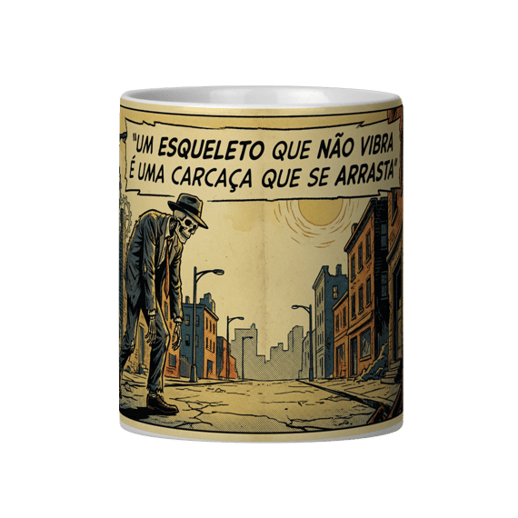 UM ESQUELETO QUE NÃO VIBRA É UMA CARCAÇA QUE SE ARRASTA