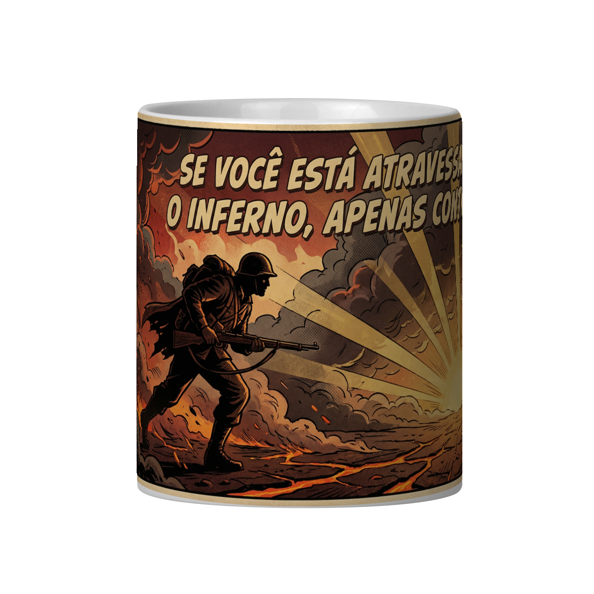 Nome do produto: SE VOCÊ ESTÁ ATRAVESSANDO O INFERNO, APENAS CONTINUE