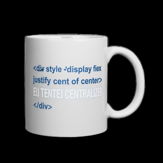 Caneca LOOP – Eu Tentei Centralizar (HTML/CSS)