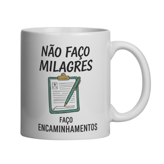 Caneca - Nao faco milagres, faco encaminhamentos