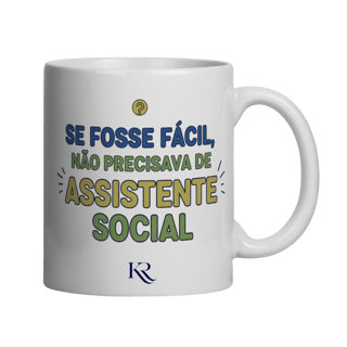 Caneca - Se fosse facil nao precisava de assistente social