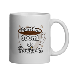 Caneca - 300ml de Paciência