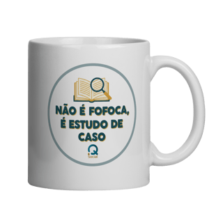 Caneca - Não é fofoca, é estudo de caso