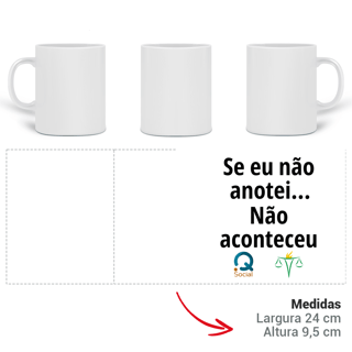 Nome do produto Caneca - Se eu não anotei... Não aconteceu 
