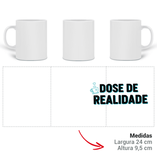 Nome do produto Caneca - Dose de Realidade